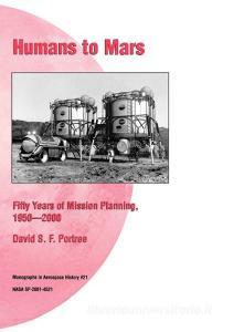 Humans to Mars di David S. F. Portree, Nasa History Division edito da Books Express Publishing
