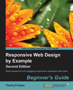 Responsive Web Design by Example (Second Edition) di Thoriq Firdaus edito da Packt Publishing