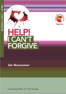 Help! I Can't Forgive di Jim Newcomer edito da Day One Publications