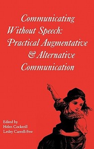 Communicating Without Speech di Helen Cockerill, Lesley Carroll-Few edito da Mac Keith Press