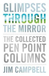 Glimpses Through the Mirror: The Collected Pen Point Columns di Jim Campbell edito da BRITISH PSYCHOLOGICAL SOC