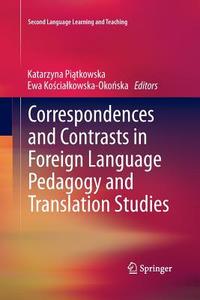 Correspondences and Contrasts in Foreign Language Pedagogy and Translation Studies edito da Springer International Publishing