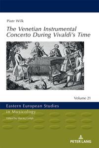 The Venetian Instrumental Concerto During Vivaldi's Time di Piotr Wilk edito da Peter Lang Ag