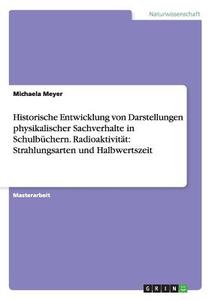 Historische Entwicklung von Darstellungen physikalischer Sachverhalte in Schulbüchern.Radioaktivität: Strahlungsarten un di Michaela Meyer edito da GRIN Publishing