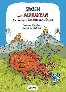 Sagen aus Altbayern di Susanne Rebscher edito da Emons Verlag