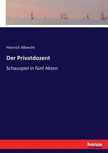 Der Privatdozent di Heinrich Albrecht edito da hansebooks