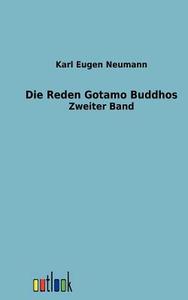 Die Reden Gotamo Buddhos di Karl Eugen Neumann edito da Outlook Verlag