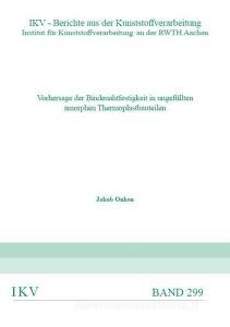 Vorhersage der Bindenahtfestigkeit in ungefüllten amorphen Thermoplastbauteilen di Jakob Onken edito da Verlagsgruppe Mainz