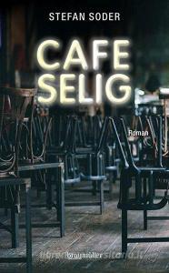 Café Selig di Stefan Soder edito da Braumüller GmbH