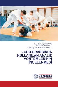 JUDO BRAN¿INDA KULLANILAN ANAL¿Z YÖNTEMLER¿N¿N ¿NCELENMES¿ di Doç. ¿engül Dem¿Ral, Onurcan Tatlicio¿Lu, Editör Ar¿. Gör. Meltem Naziro¿Lu edito da LAP LAMBERT Academic Publishing