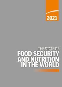 The State of Food Security and Nutrition in the World 2021: Transforming Food Systems for Affordable Healthy Diets di Food and Agricultural Organization of the United Nations - FAO, Food and Agriculture Organization of the United Nations edito da FOOD & AGRICULTURE ORGN