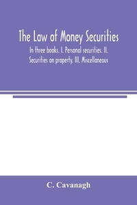 The law of money securities di C. Cavanagh edito da Alpha Editions