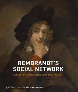 Rembrandt's Social Network: Family, Friends and Acquaintances di Epco Runia, David De Witt edito da W BOOKS