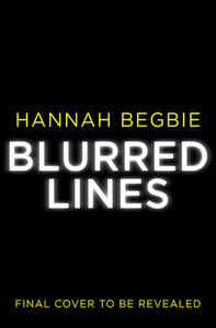 Blurred Lines di Hannah Begbie edito da Harpercollins Publishers