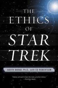 The Ethics of Star Trek di Judith Barad, Ed Robertson edito da HARPERCOLLINS