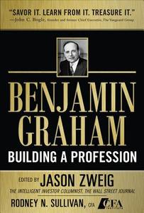 Benjamin Graham, Building A Profession: The Early Writings Of The Father Of Security Analysis di Jason Zweig edito da Mcgraw-hill Education - Europe