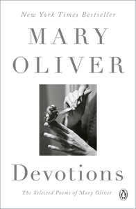 Devotions: The Selected Poems of Mary Oliver di Mary Oliver edito da PENGUIN GROUP