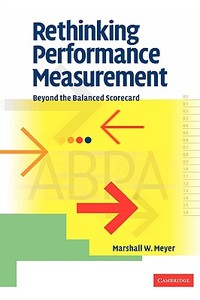 Rethinking Performance Measurement di Marshall W. Meyer edito da Cambridge University Press