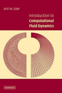 Introduction to Computational Fluid Dynamics di Anil W. Date edito da Cambridge University Press