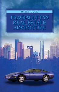 Fragialetta's Real Estate Adventure di Dana Sack edito da Dana Sack
