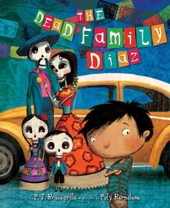 The Dead Family Diaz di P. J. Bracegirdle edito da Dial Books