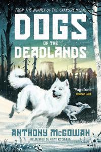Dogs of the Deadland di Anthony McGowan edito da Oneworld Publications