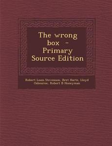 The Wrong Box di Robert Louis Stevenson, Bret Harte, Lloyd Osbourne edito da Nabu Press