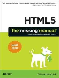 HTML5: The Missing Manual di Matthew MacDonald edito da O'Reilly Media, Inc, USA