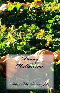 Diary Halloween: Original Design 2 di Victoria Joly edito da Createspace Independent Publishing Platform