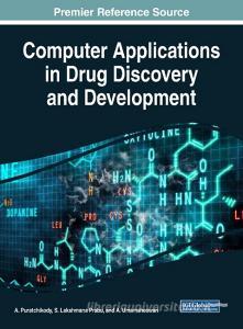 Computer Applications in Drug Discovery and Development edito da Medical Information Science Reference