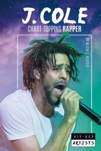 J. Cole: Chart-Topping Rapper di Alicia Klepeis edito da ESSENTIAL LIB
