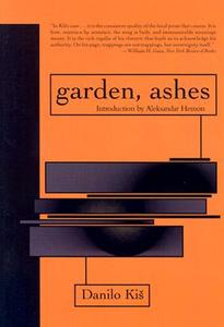 Garden, Ashes di Danilo Kis edito da Dalkey Archive Press