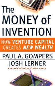 The Money of Invention di Paul A. Gompers, Josh Lerner edito da Harvard Business School Publishing