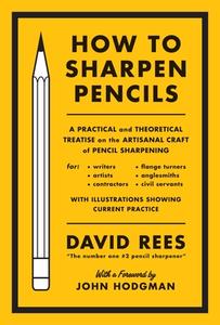 How To Sharpen Pencils di David Rees edito da Melville House Publishing
