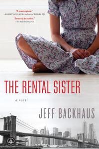 The Rental Sister di Jeff Backhaus edito da Algonquin Books