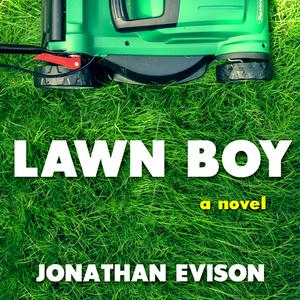 Lawn Boy di Jonathan Evison edito da HighBridge Audio