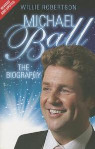 Michael Ball di Willie Robertson edito da John Blake Publishing Ltd