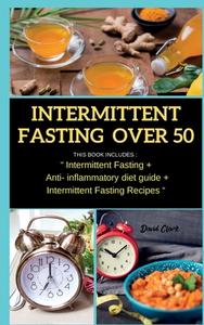 INTERMITTENT FASTING OVER 50: THIS BOOK di DAVID CLARK edito da LIGHTNING SOURCE UK LTD