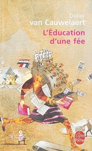 L'Education D'Une Fee di Didier Van Cauwelaert edito da Albin Michel