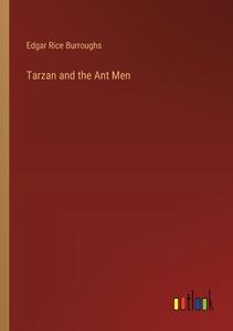 Tarzan and the Ant Men di Edgar Rice Burroughs edito da Outlook Verlag