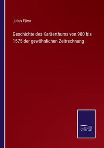 Geschichte des Karäerthums von 900 bis 1575 der gewöhnlichen Zeitrechnung di Julius Fürst edito da Salzwasser-Verlag