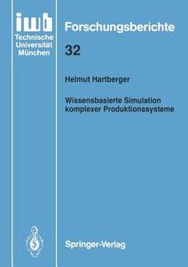Wissensbasierte Simulation komplexer Produktionssysteme di Helmut Hartberger edito da Springer Berlin Heidelberg
