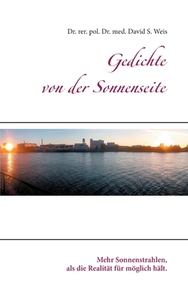 Gedichte von der Sonnenseite di David S. Weis edito da Books on Demand