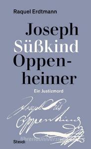 Joseph Süßkind Oppenheimer di Raquel Erdtmann edito da Steidl GmbH & Co.OHG