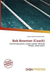 Bob Bowman (coach) edito da Dign Press