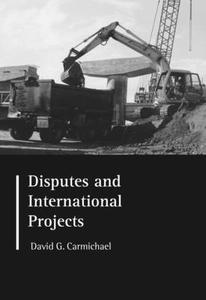 Disputes and International Projects di D. G. Carmichael edito da CRC Press