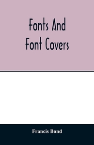 Fonts and font covers di Francis Bond edito da Alpha Editions