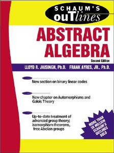 Schaum's Outline of Abstract Algebra di Lloyd R. Jaisingh, Frank Ayres, Deborah C. Arangno edito da McGraw-Hill Education - Europe