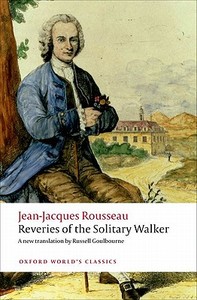 Reveries of the Solitary Walker di Jean-Jacques Rousseau edito da Oxford University Press