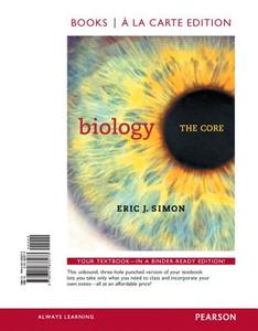 Biology: The Core, Books a la Carte Edition di Eric J. Simon edito da Benjamin-Cummings Publishing Company